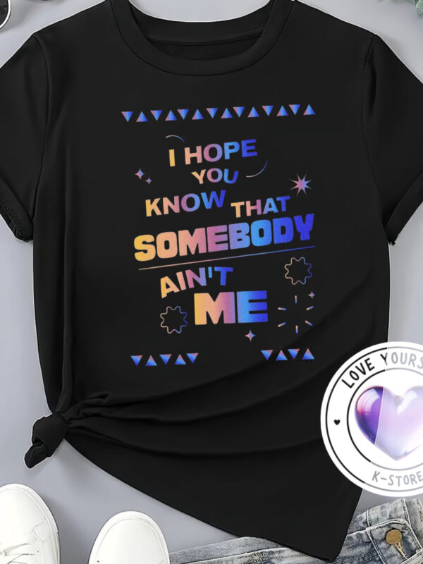 I Hope You Know That Somebody